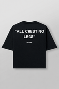 Chest No Legs Tee